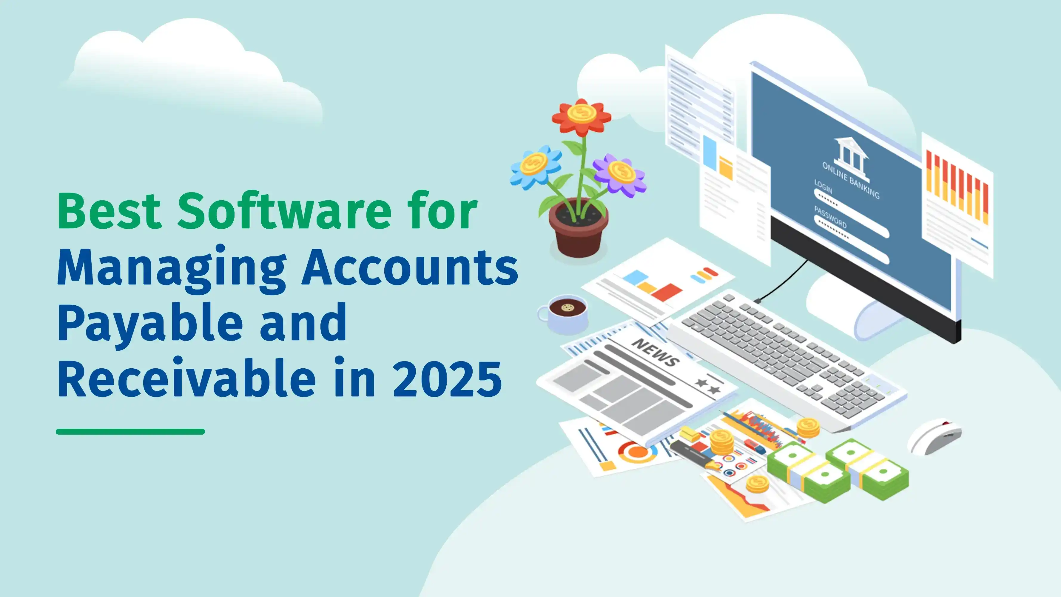 Best Software for Managing Accounts Payable and Receivable in 2025