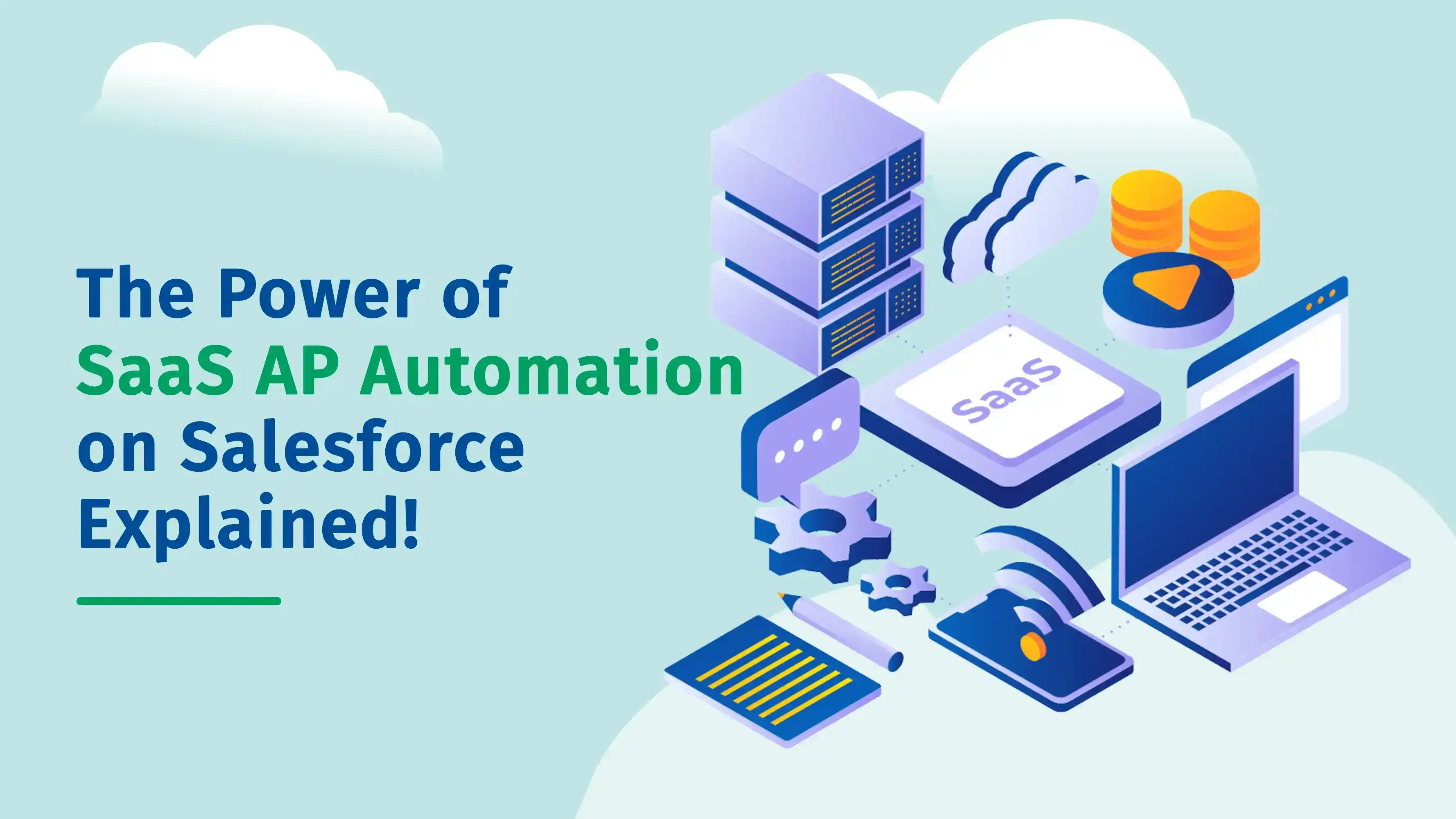 The Power of SaaS AP Automation on Salesforce Explained!