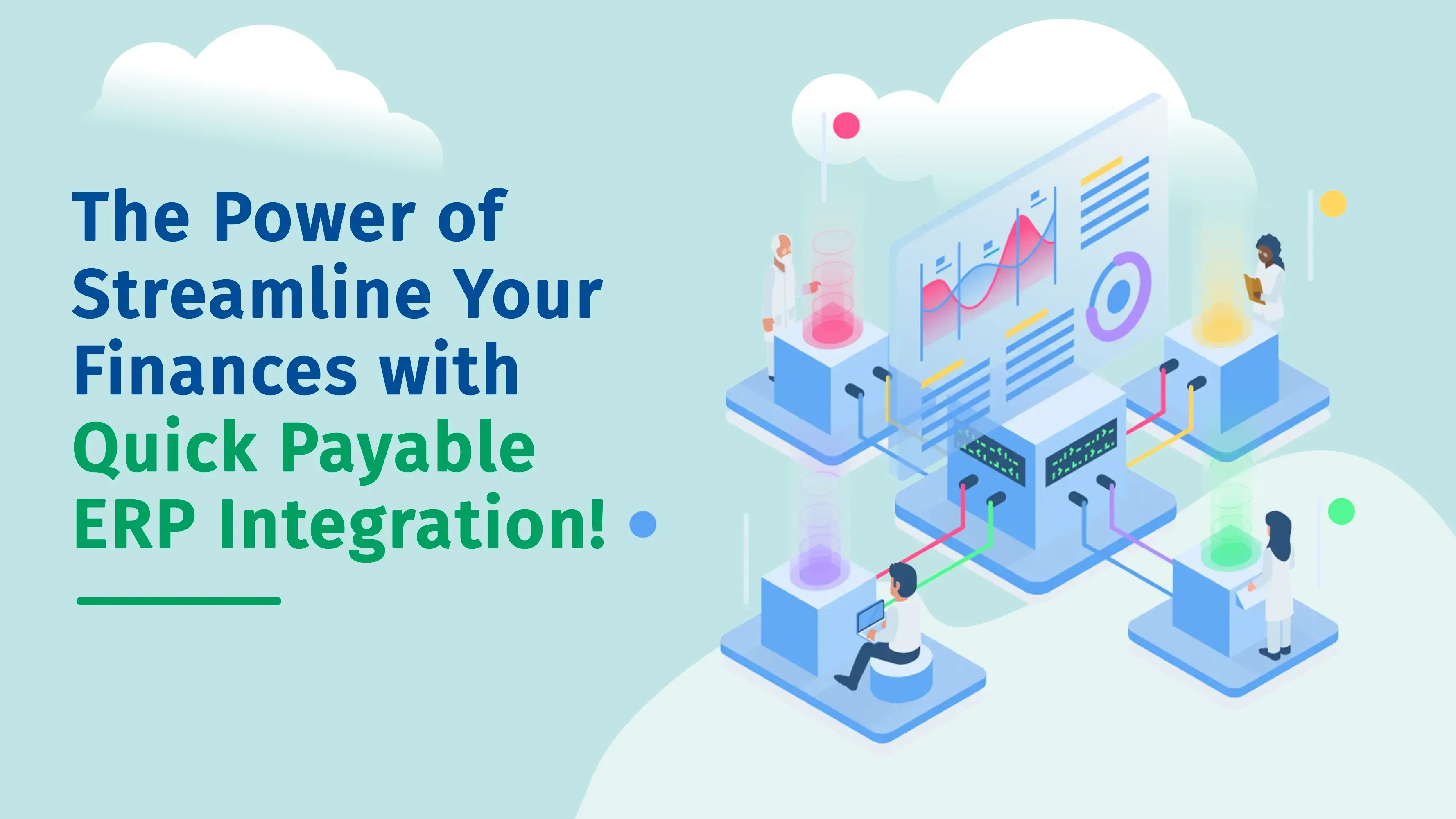 The Power of Streamline Your Finances with Quick Payable ERP Integration!